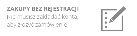 Zakupy bez rejestracji Nie musisz zakładać konta aby złożyć zamówienie
